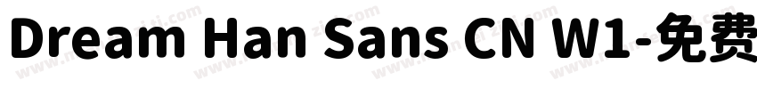 Dream Han Sans CN W1字体转换